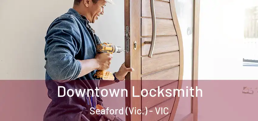 Downtown Locksmith Seaford (Vic.) - VIC