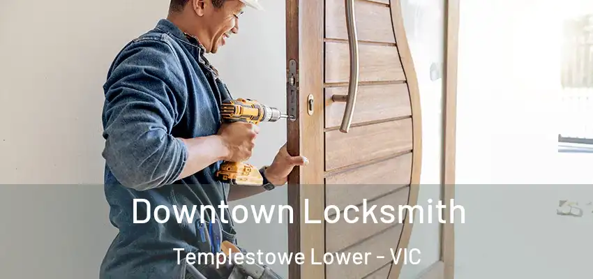 Downtown Locksmith Templestowe Lower - VIC