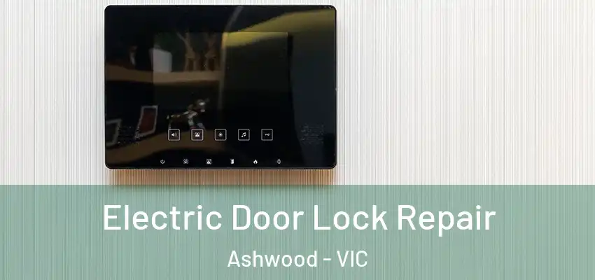 Electric Door Lock Repair Ashwood - VIC