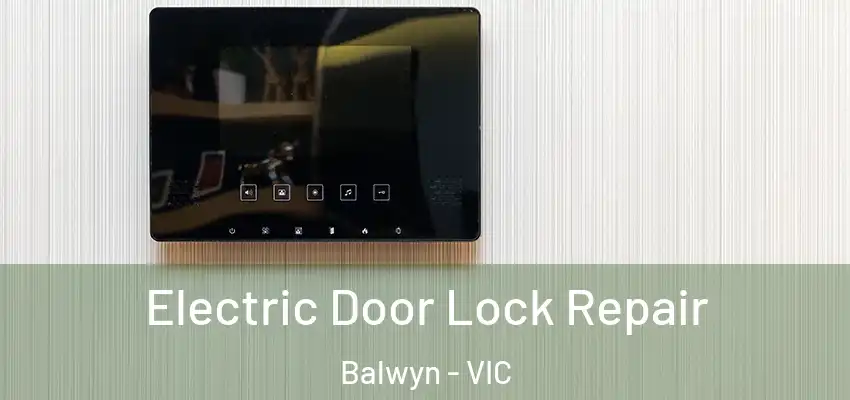 Electric Door Lock Repair Balwyn - VIC