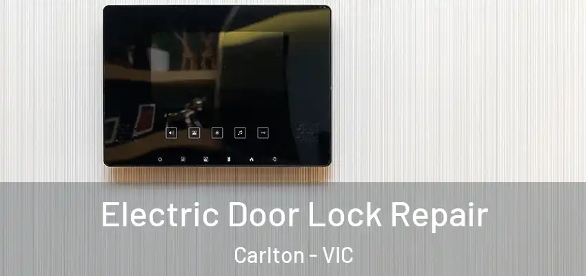  Electric Door Lock Repair Carlton - VIC
