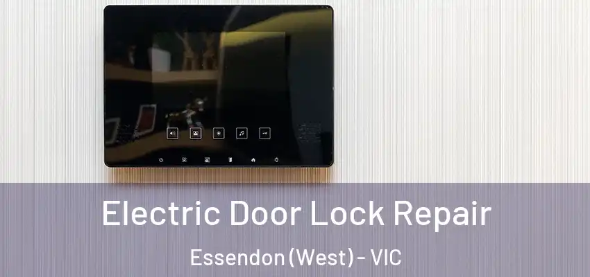 Electric Door Lock Repair Essendon (West) - VIC
