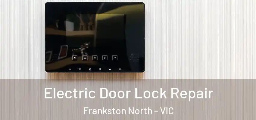 Electric Door Lock Repair Frankston North - VIC