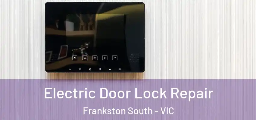 Electric Door Lock Repair Frankston South - VIC