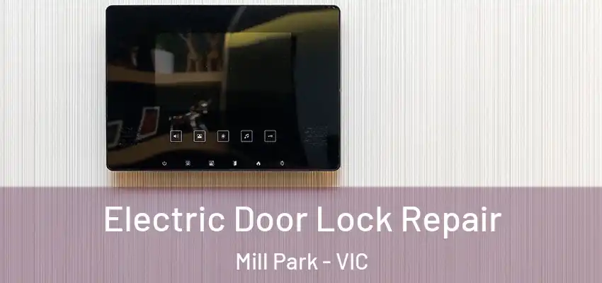 Electric Door Lock Repair Mill Park - VIC