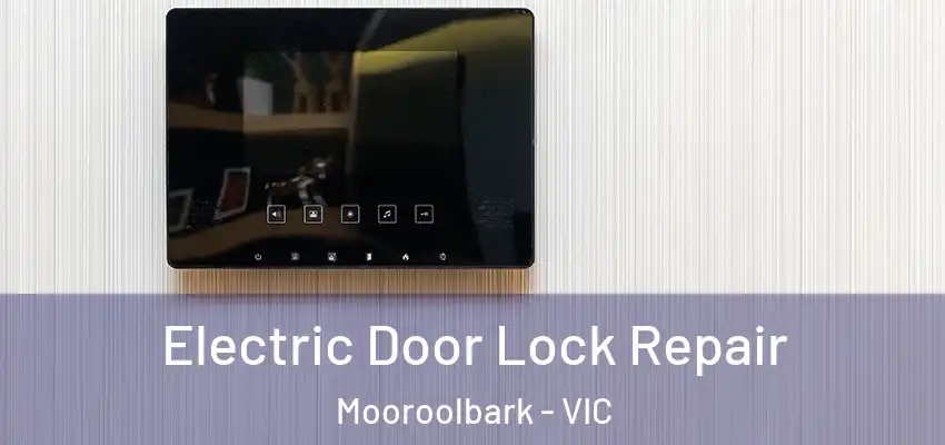 Electric Door Lock Repair Mooroolbark - VIC