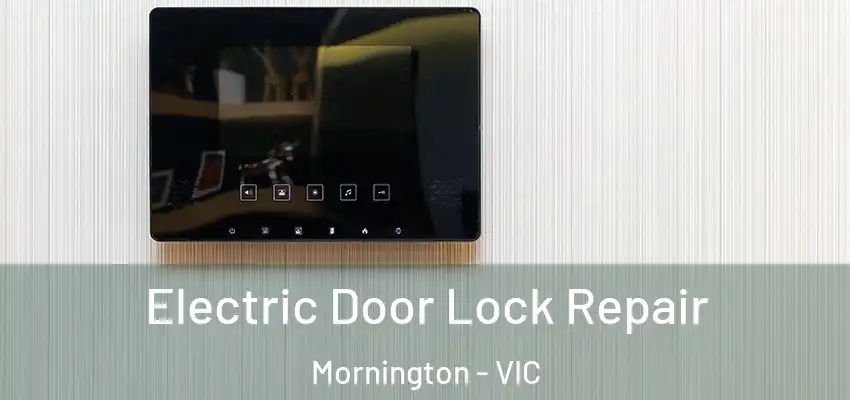 Electric Door Lock Repair Mornington - VIC