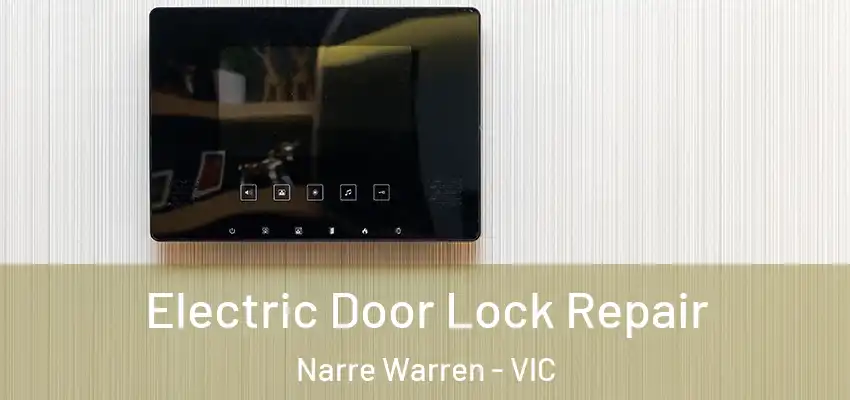 Electric Door Lock Repair Narre Warren - VIC