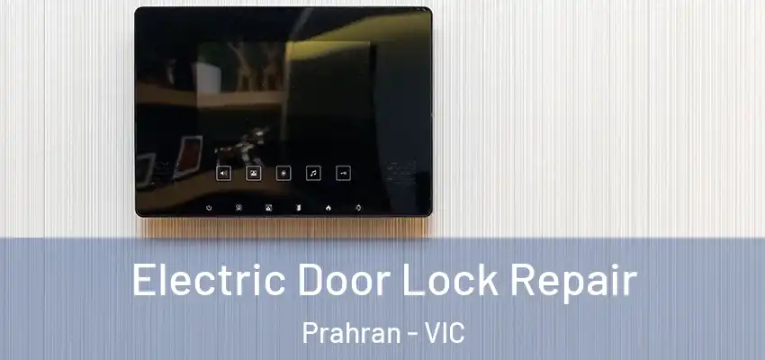  Electric Door Lock Repair Prahran - VIC