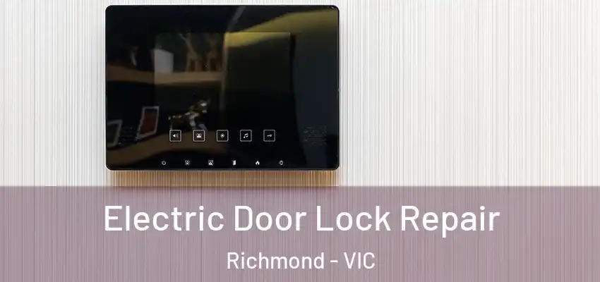 Electric Door Lock Repair Richmond - VIC