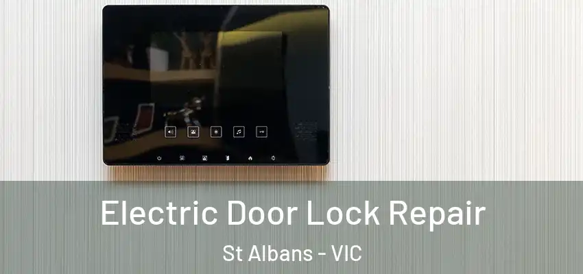 Electric Door Lock Repair St Albans - VIC