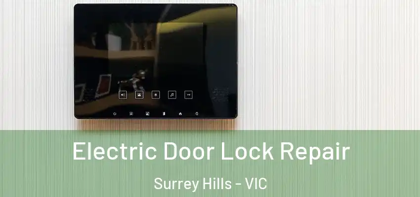 Electric Door Lock Repair Surrey Hills - VIC