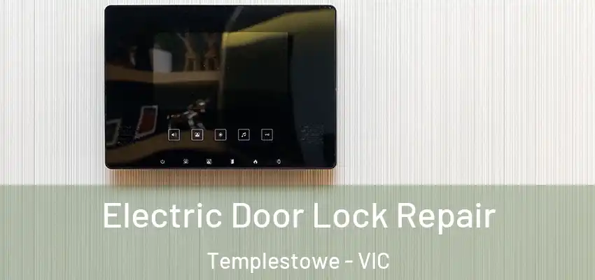 Electric Door Lock Repair Templestowe - VIC