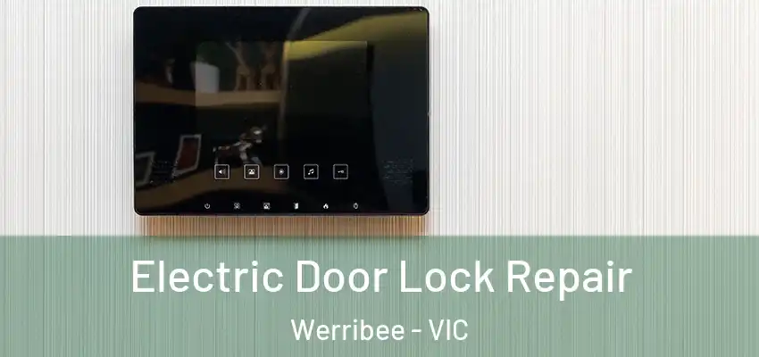 Electric Door Lock Repair Werribee - VIC