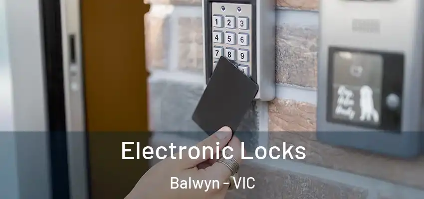 Electronic Locks Balwyn - VIC