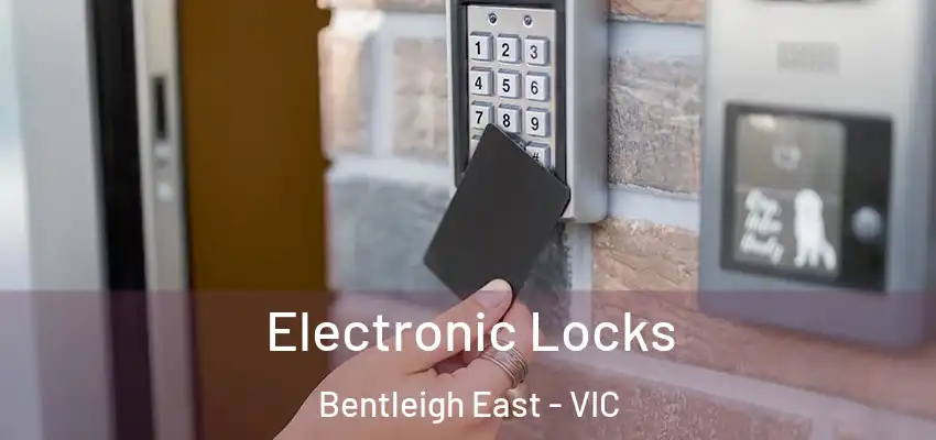 Electronic Locks Bentleigh East - VIC