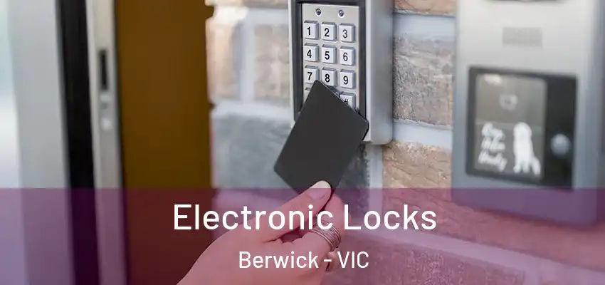 Electronic Locks Berwick - VIC
