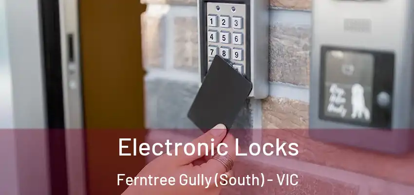  Electronic Locks Ferntree Gully (South) - VIC