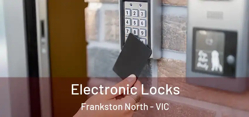 Electronic Locks Frankston North - VIC
