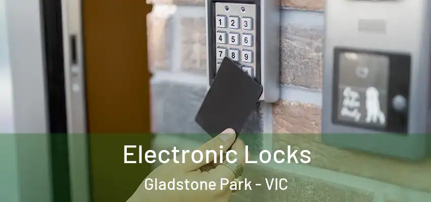 Electronic Locks Gladstone Park - VIC
