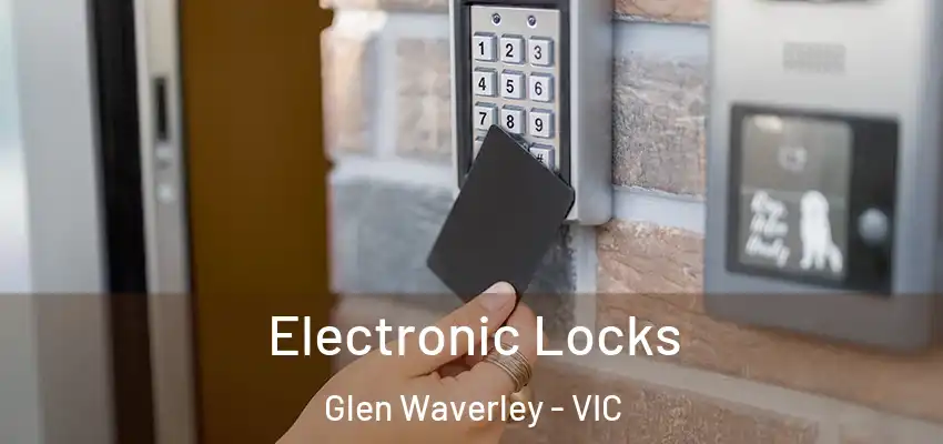 Electronic Locks Glen Waverley - VIC