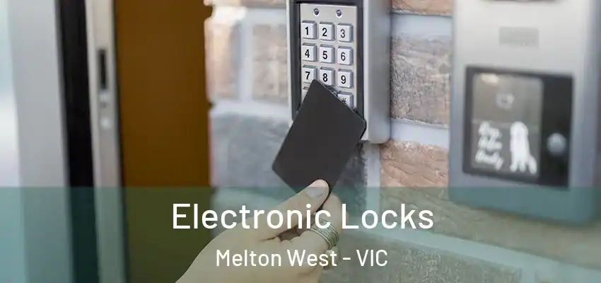 Electronic Locks Melton West - VIC