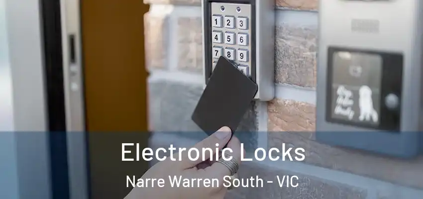 Electronic Locks Narre Warren South - VIC