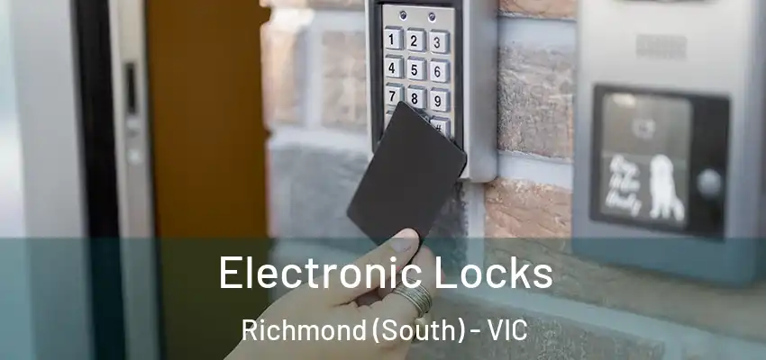Electronic Locks Richmond (South) - VIC