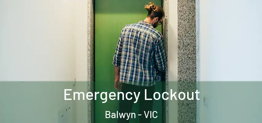 Emergency Lockout Balwyn - VIC