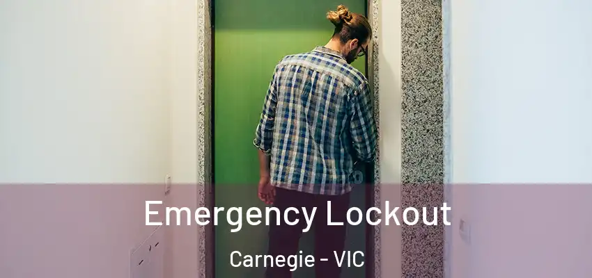  Emergency Lockout Carnegie - VIC