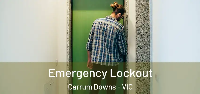 Emergency Lockout Carrum Downs - VIC