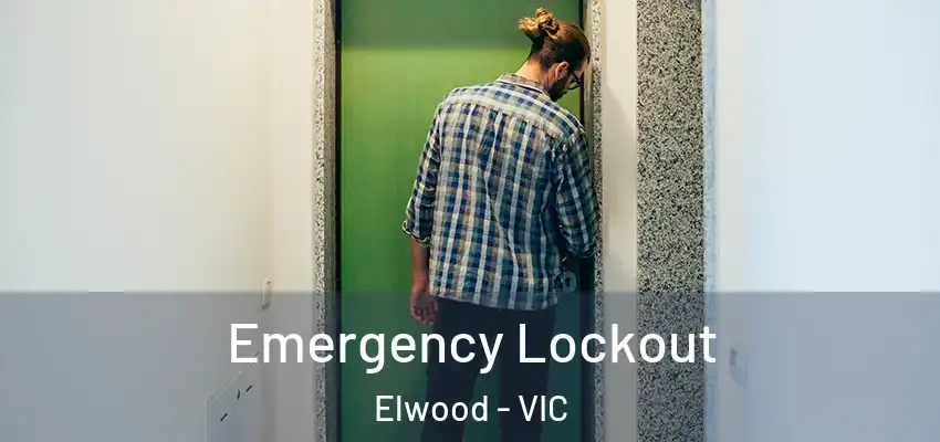 Emergency Lockout Elwood - VIC