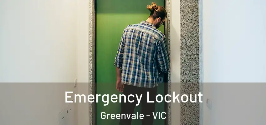 Emergency Lockout Greenvale - VIC