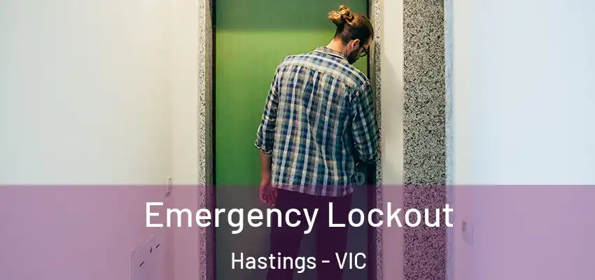 Emergency Lockout Hastings - VIC