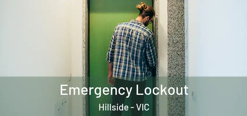 Emergency Lockout Hillside - VIC