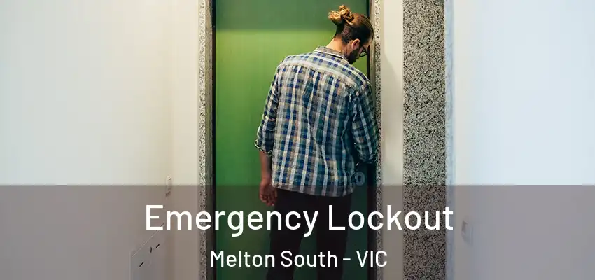 Emergency Lockout Melton South - VIC