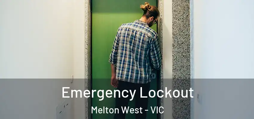  Emergency Lockout Melton West - VIC