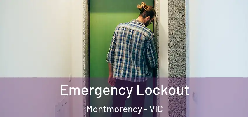 Emergency Lockout Montmorency - VIC