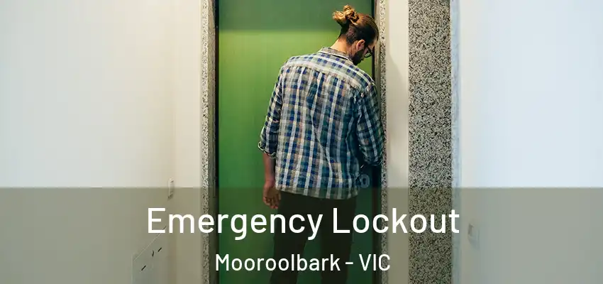 Emergency Lockout Mooroolbark - VIC