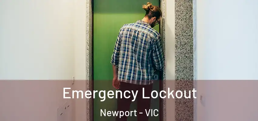 Emergency Lockout Newport - VIC