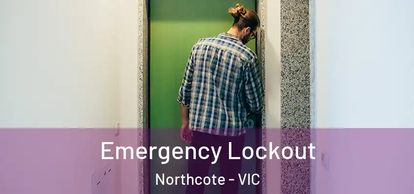 Emergency Lockout Northcote - VIC
