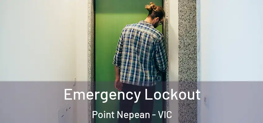 Emergency Lockout Point Nepean - VIC