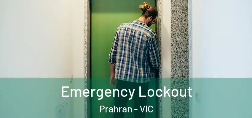 Emergency Lockout Prahran - VIC