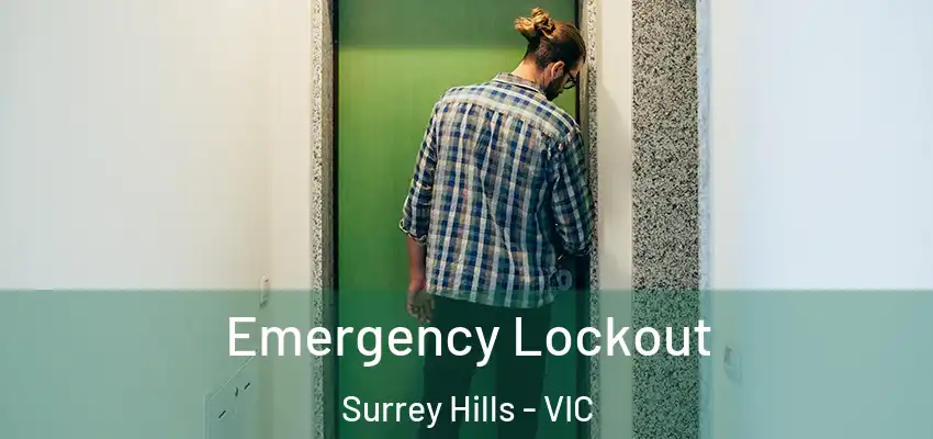 Emergency Lockout Surrey Hills - VIC