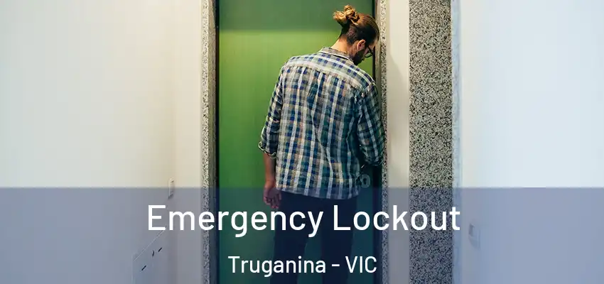 Emergency Lockout Truganina - VIC