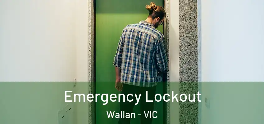 Emergency Lockout Wallan - VIC