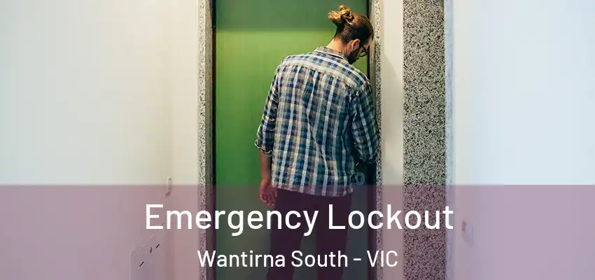 Emergency Lockout Wantirna South - VIC