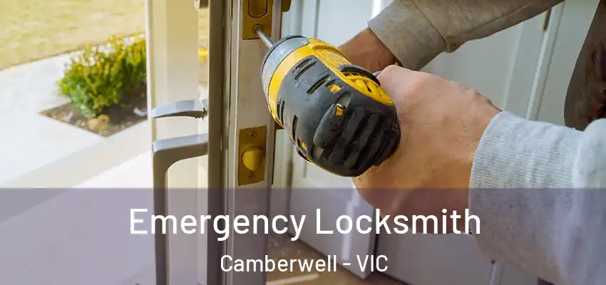 Emergency Locksmith Camberwell - VIC