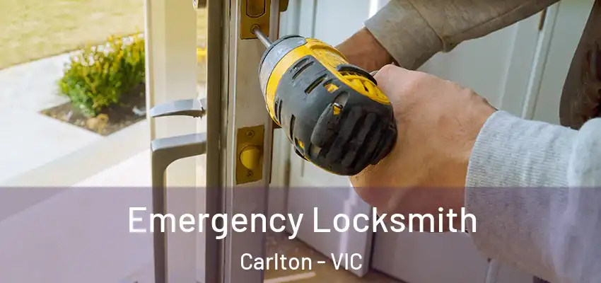 Emergency Locksmith Carlton - VIC