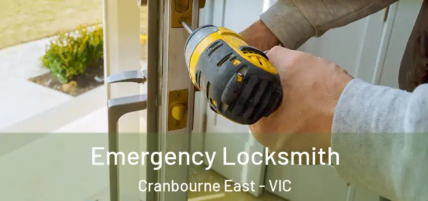 Emergency Locksmith Cranbourne East - VIC